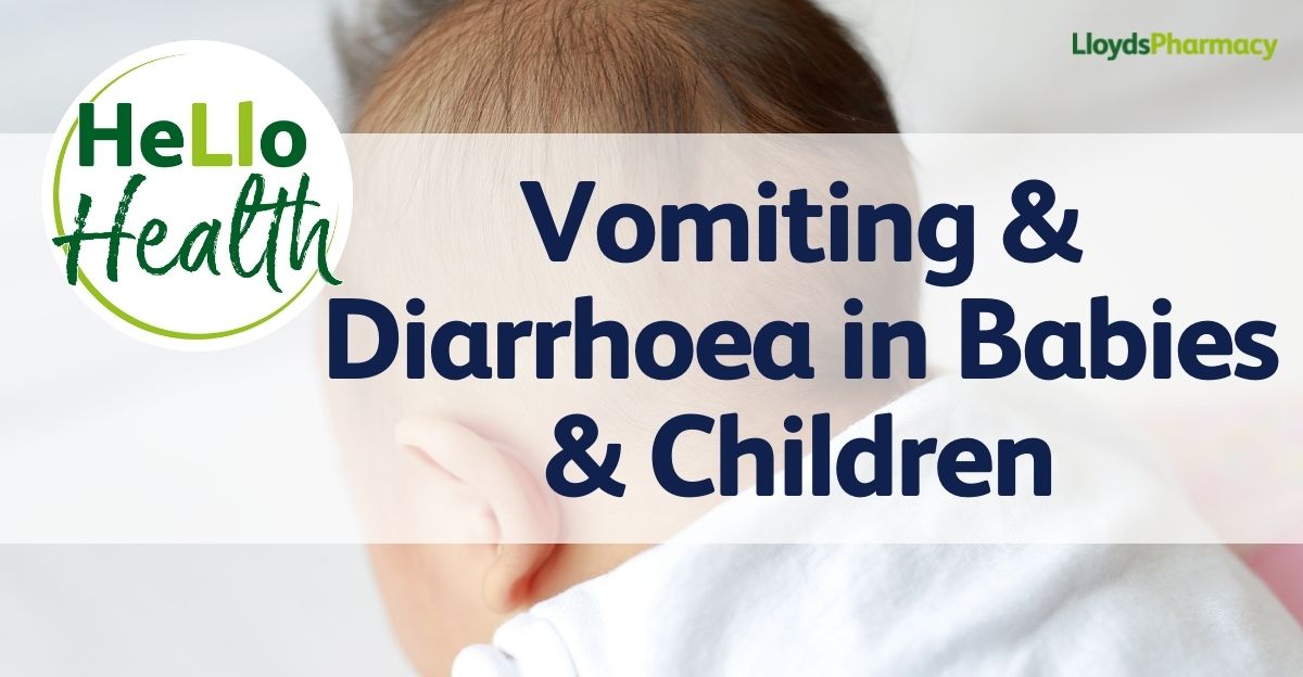 Vomiting & Diarrhoea in Babies & Children